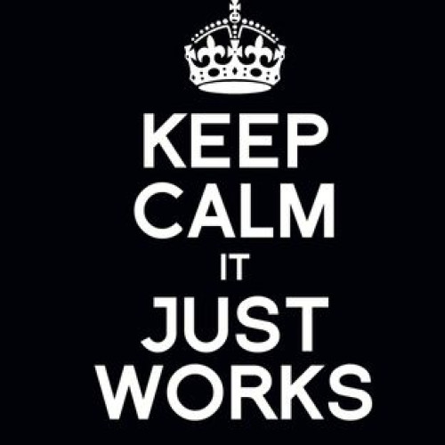 keep calm it just works2