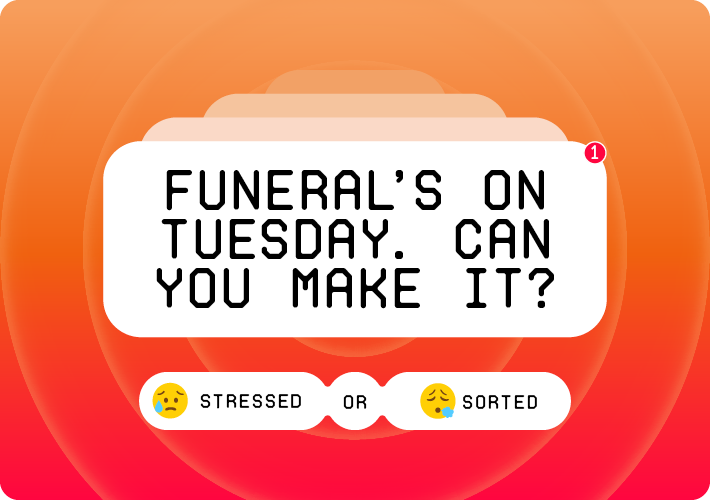 Money Month  funeral's on Tuesday. Can you make it?